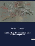 Cover-Bild zum Titel 'Der heilige Bürokrazius Eine heitere Legende' von 'Rudolf Greinz'