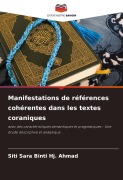 Cover-Bild zum Titel 'Manifestations de références cohérentes dans les textes coraniques' von 'Siti Sara Binti Hj. Ahmad'