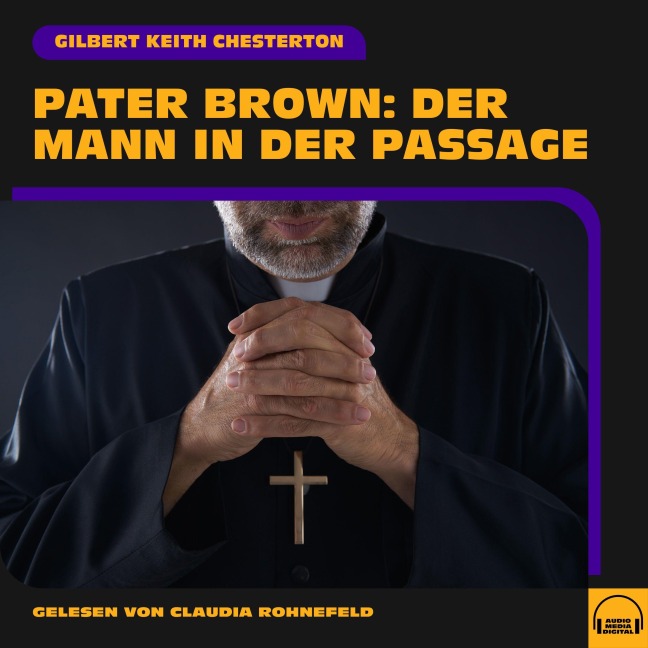 Pater Brown: Der Mann in der Passage - Gilbert Keith Chesterton