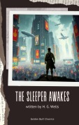 Cover-Bild zum Titel 'The Sleeper Awakes' von 'H. G. Wells'