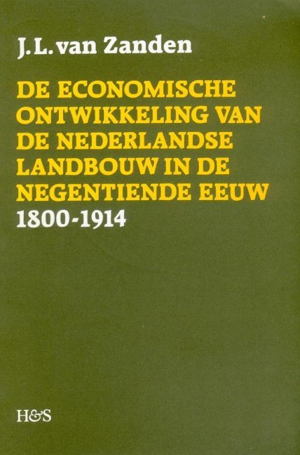 de Economische Ontwikkeling Van de Nederlandse Landbouw in de Negentiende Eeuw, 1800-1914 - Jan Luiten van Zanden