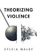 Cover-Bild zum Titel 'Theorizing Violence' von 'Sylvia Walby'