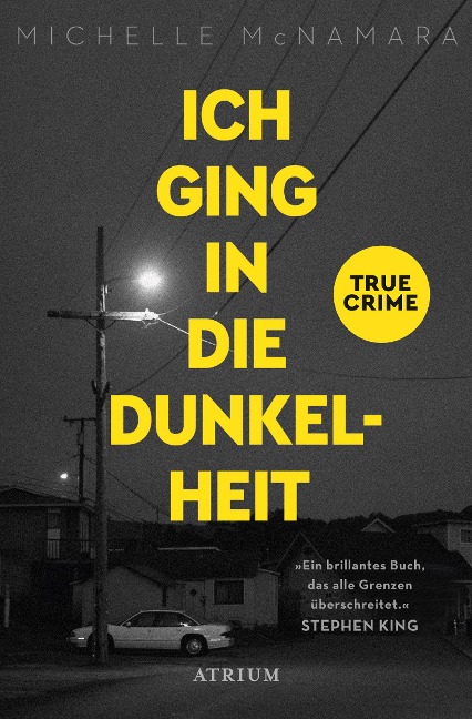 Ich ging in die Dunkelheit - Michelle McNamara