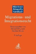 Münchener Anwaltshandbuch Migrations- und Integrationsrecht - 