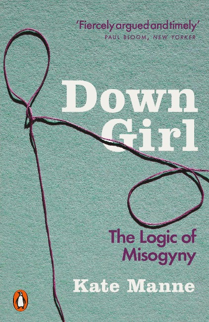 Down Girl - Kate Manne