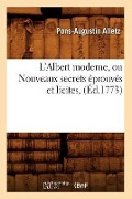 Cover-Bild zum Titel 'L'Albert Moderne, Ou Nouveaux Secrets Éprouvés Et Licites, (Éd.1773)' von 'Pons-Augustin Alletz'