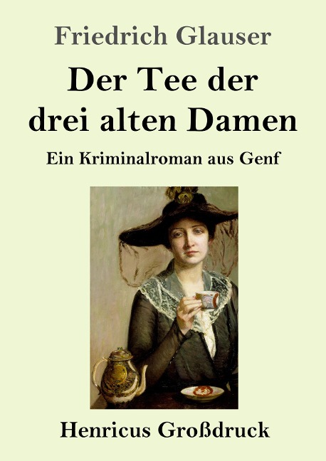 Der Tee der drei alten Damen (Großdruck) - Friedrich Glauser