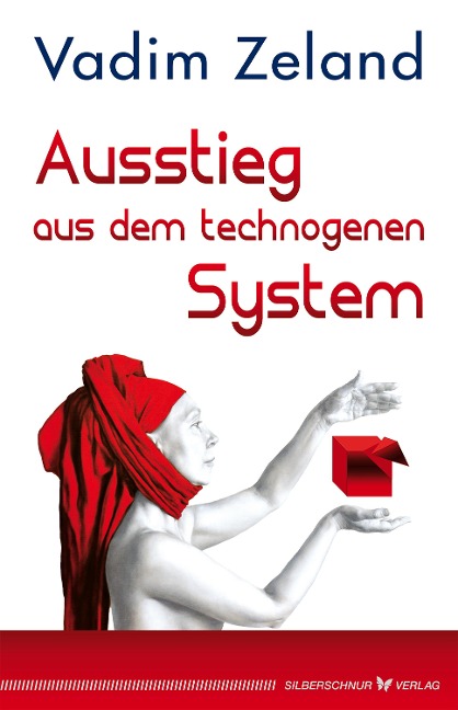 Ausstieg aus dem technogenen System - Vadim Zeland