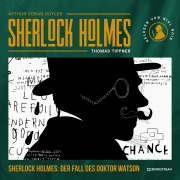 Cover-Bild zum Titel 'Sherlock Holmes: Der Fall des Doktor Watson' von 'Arthur Conan Doyle, Thomas Tippner'