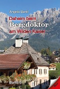 Cover-Bild zum Titel 'Daheim beim Bergdoktor am Wilden Kaiser, Band 3' von 'Angela Bardl'