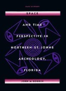 Cover-Bild zum Titel 'Space and Time Perspective in Northern St. Johns Archeology, Florida' von 'John M Goggin'