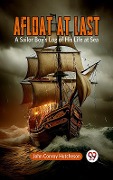 Cover-Bild zum Titel 'Afloat at Last A Sailor Boy's Log of His Life at Sea' von 'Hutcheson John Conroy'