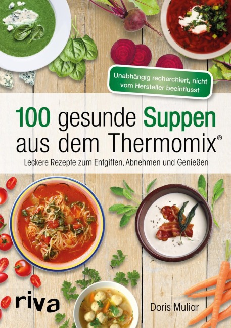 100 gesunde Suppen aus dem Thermomix® - Doris Muliar