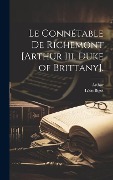Cover-Bild zum Titel 'Le Connétable De Richemont [Arthur Iii, Duke of Brittany].' von 'Arthur, Léon Bigot'