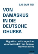 Cover-Bild zum Titel 'Von Damaskus in die deutsche Ghurba' von 'Bassam Tibi'