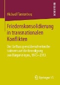 Friedenskonsolidierung in transnationalen Konflikten - Michael Fürstenberg