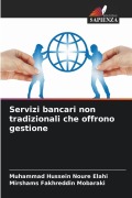 Cover-Bild zum Titel 'Servizi bancari non tradizionali che offrono gestione' von 'Muhammad Hussein Noure Elahi, Mirshams Fakhreddin Mobaraki'