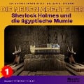 Cover-Bild zum Titel 'Sherlock Holmes und die ägyptische Mumie (Die neuen Abenteuer, Folge 1)' von 'Arthur Conan Doyle, William K. Stewart'