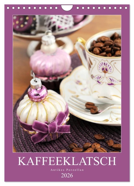 Kaffeeklatsch - Antikes Porzellan (Wandkalender 2026 DIN A4 hoch), CALVENDO Monatskalender - Anja Frost