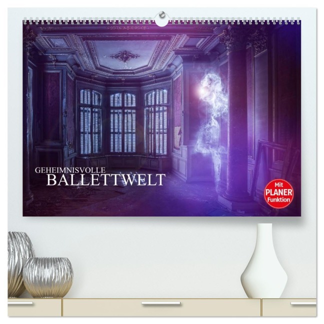 Geheimnisvolle Ballettwelt (hochwertiger Premium Wandkalender 2026 DIN A2 quer), Kunstdruck in Hochglanz - Dirk Meutzner