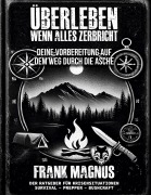 Cover-Bild zum Titel 'Überleben wenn alles zerbricht' von 'Frank Magnus'