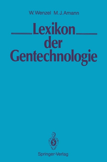 LEXIKON der Gentechnologie - Wolfgang Wenzel, Margarete J. Amann