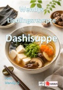Cover-Bild zum Titel 'Wendys Lieblingsrezepte - Dashi Suppe vegan' von 'Wendy G.'