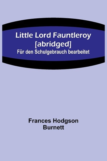 Little Lord Fauntleroy [abridged] - Frances Hodgson Burnett