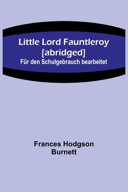 Little Lord Fauntleroy [abridged] - Frances Hodgson Burnett