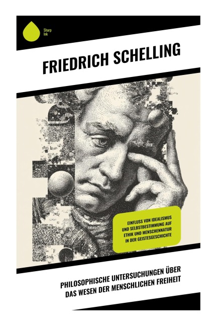Philosophische Untersuchungen über das Wesen der menschlichen Freiheit - Friedrich Schelling