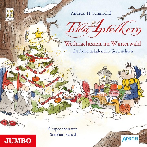 Tilda Apfelkern. Weihnachtszeit im Winterwald. 24 Adventskalender-Geschichten - Andreas H. Schmachtl