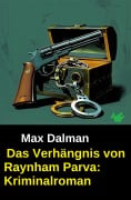 Cover-Bild zum Titel 'Das Verhängnis von Raynham Parva: Kriminalroman' von 'J. J. Connington'