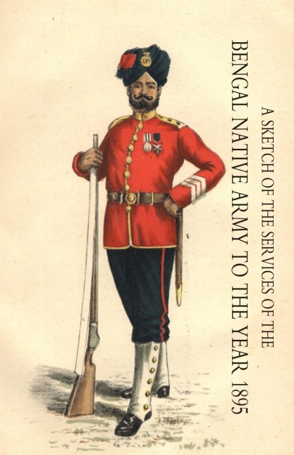 Sketch of the Services of the Bengal Native Army. to the Year 1895 - Lieut F G Cardew