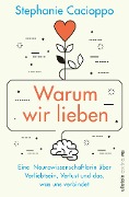 Cover-Bild zum Titel 'Warum wir lieben' von 'Stephanie Cacioppo'