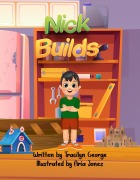 Cover-Bild zum Titel 'Nick Builds' von 'Tracilyn George'