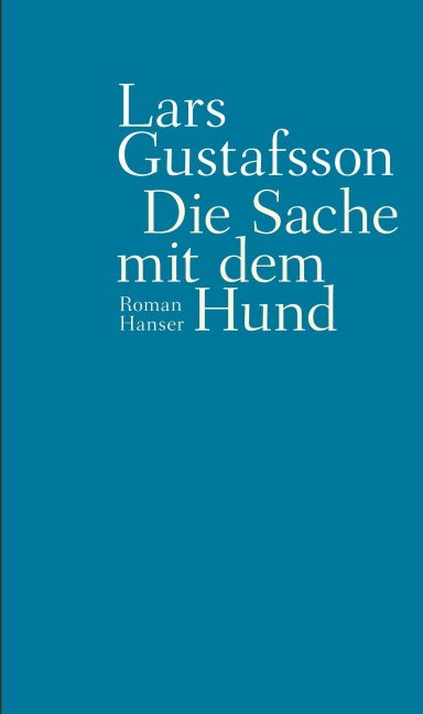 Die Sache mit dem Hund - Lars Gustafsson