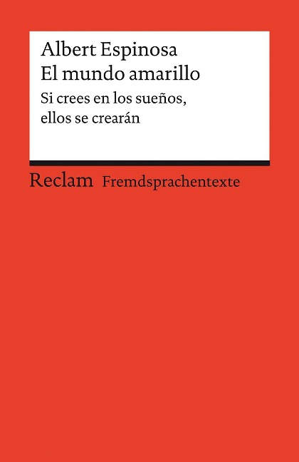 El mundo amarillo. Si crees en los sueños, ellos se crearán - Albert Espinosa
