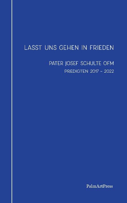 Lasst uns gehen in Frieden - Schulte OFM Josef