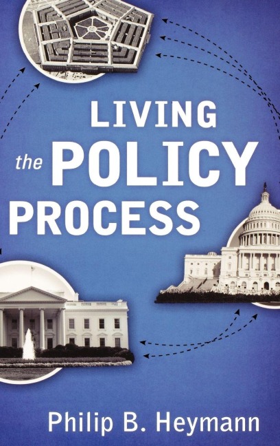 Living the Policy Process - Philip B. Heymann