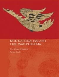 Mon Nationalism and Civil War in Burma - Ashley South