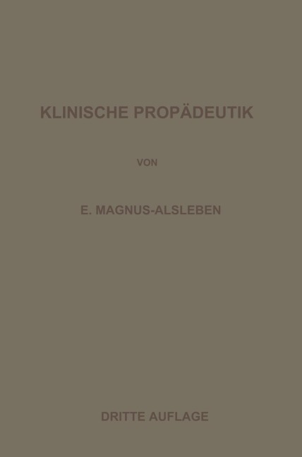 Vorlesungen über Klinische Propädeutik - Ernst Magnus-Alsleben