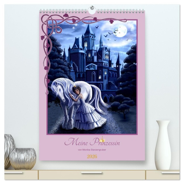 Meine Prinzessin (hochwertiger Premium Wandkalender 2026 DIN A2 hoch), Kunstdruck in Hochglanz - Monika Starzengruber