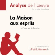 Cover-Bild zum Titel 'La Maison aux esprits de Isabel Allende (Analyse de l'oeuvre)' von 'Guillaume Guivaudon, Lepetitlitteraire, Natalia Torres Behar'
