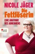 Cover-Bild zum Titel 'Die Fettlöserin' von 'Nicole Jäger'