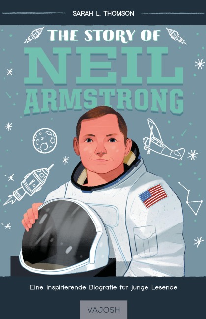 The Story of Neil Armstrong - Sarah L. Thomson