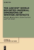 The Ancient World Revisited: Material Dimensions of Written Artefacts - 