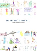 Cover-Bild zum Titel 'Wänni Mal Gross Bi...' von 'Julia Pfyl'
