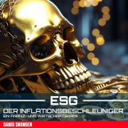 Cover-Bild zum Titel 'ESG - Der Inflationsbeschleuniger' von 'Dawid Snowden'