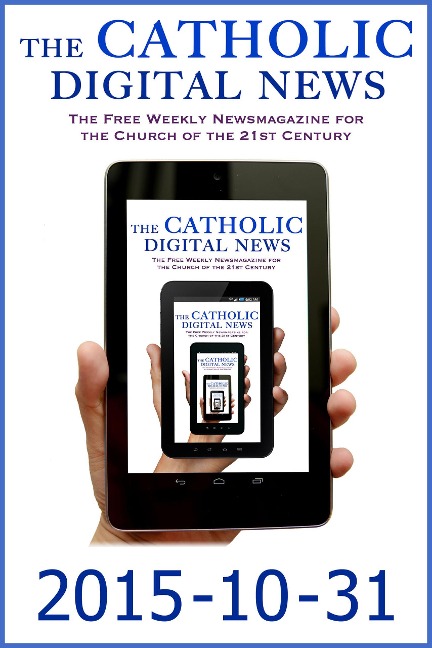 The Catholic Digital News 2015-10-31 (Special Issue: Pope Francis and the Synod on the Family) - TheCatholicDigitalNews
