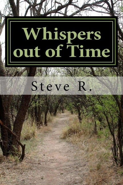 Whispers Out Of Time (Born Broken, #3) - Steve R.
